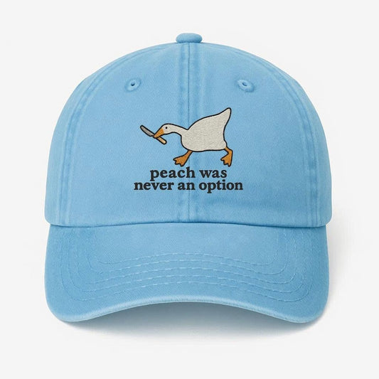 Funny Embroidered Duck Dad Hat: "Peach Was Never an Option" Meme Cap