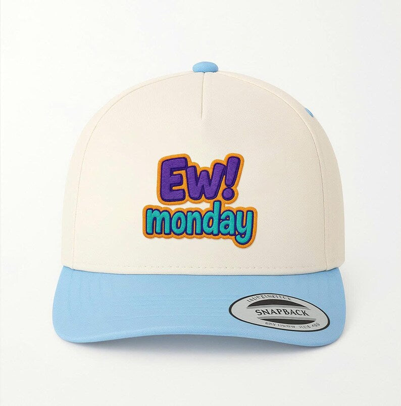 Ew Monday Embroidered Snapback Hat: Funny Work Week Trucker Cap
