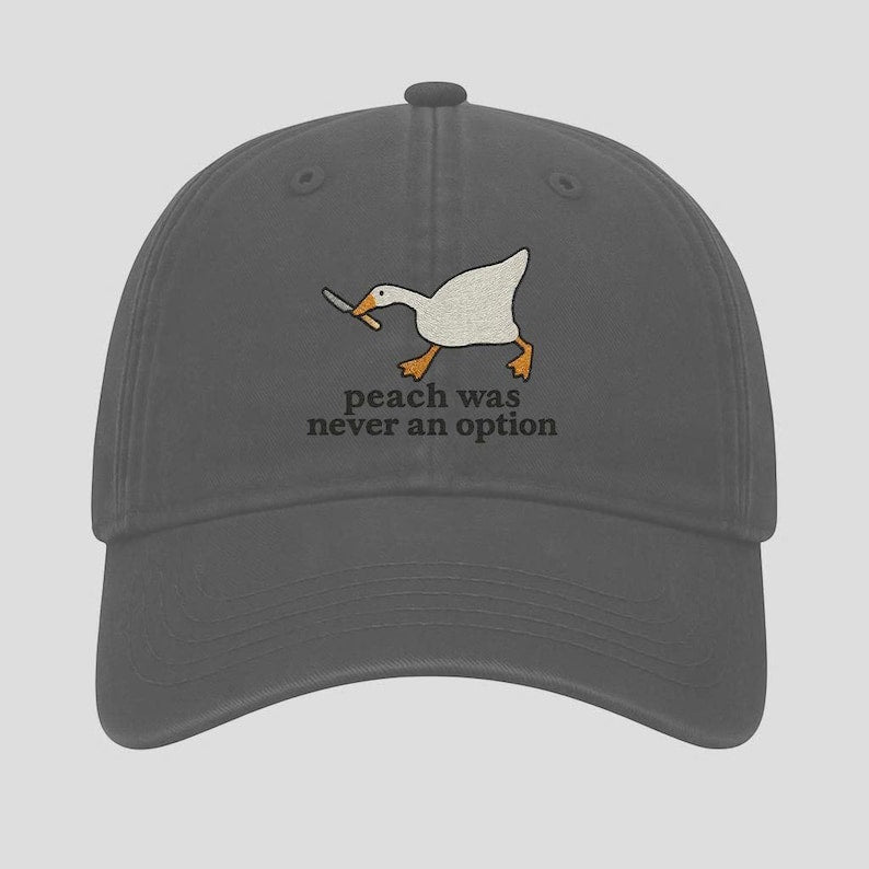 Funny Embroidered Duck Dad Hat: "Peach Was Never an Option" Meme Cap
